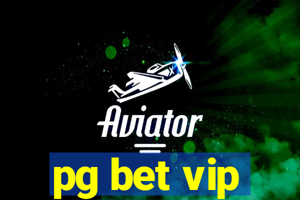 pg bet vip