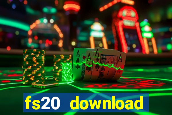fs20 download dinheiro infinito