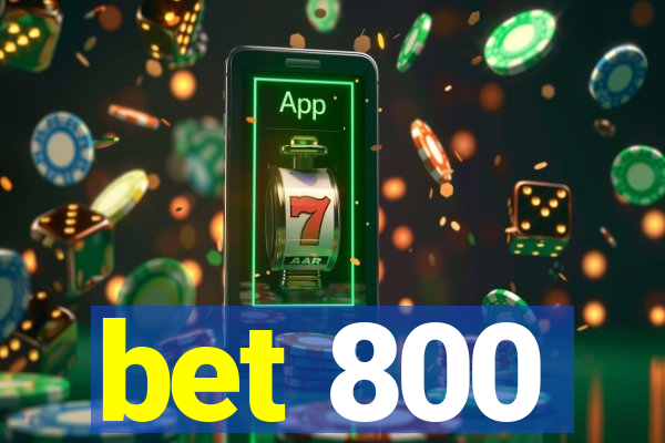 bet 800