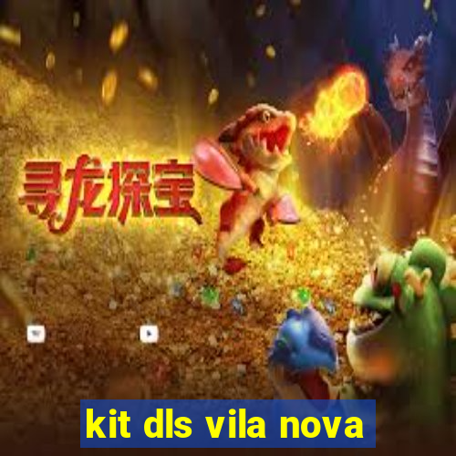 kit dls vila nova
