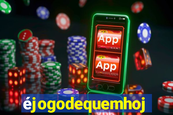 éjogodequemhoje