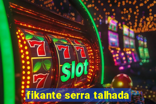 fikante serra talhada