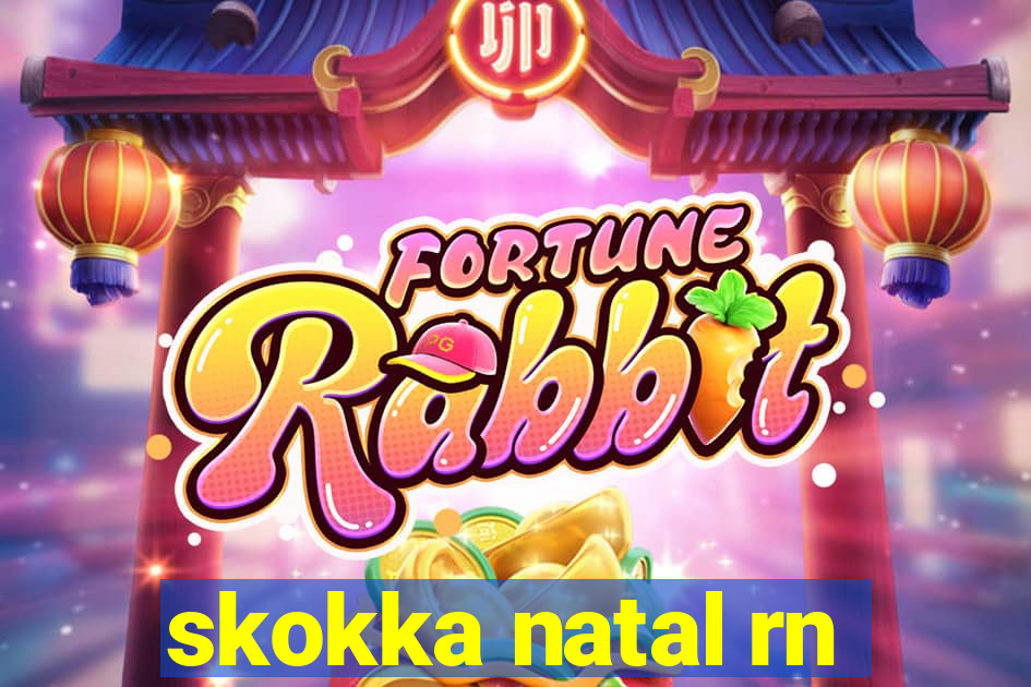 skokka natal rn