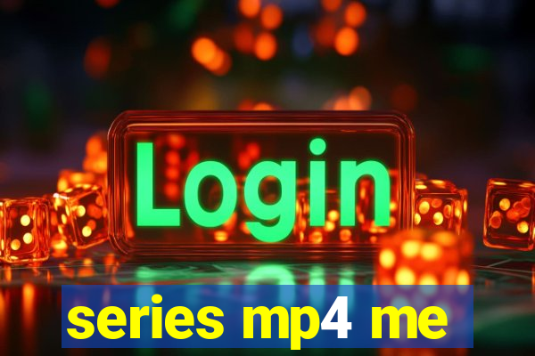series mp4 me