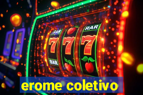 erome coletivo