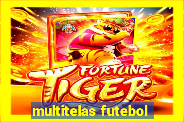 multitelas futebol