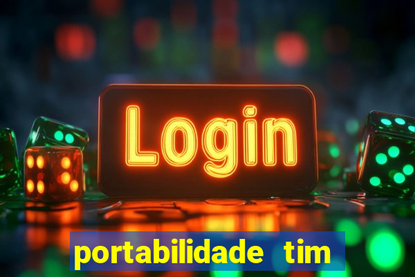 portabilidade tim para tim