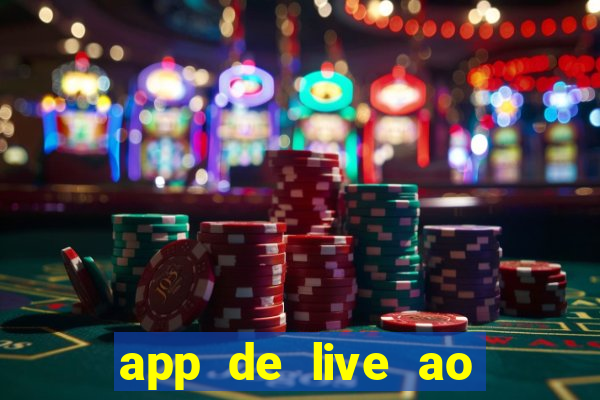app de live ao vivo 18