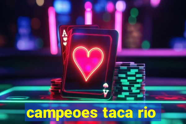 campeoes taca rio