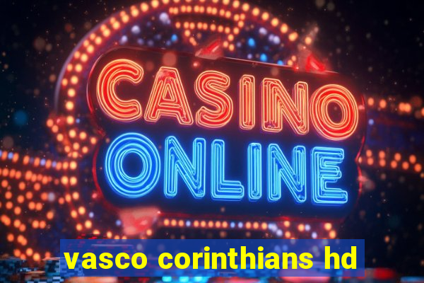 vasco corinthians hd