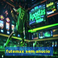 futemax sem anucio