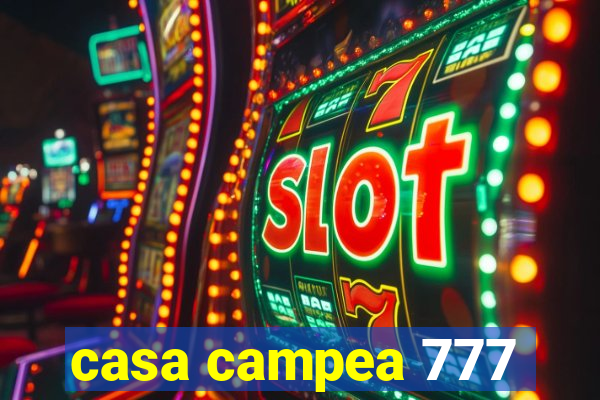 casa campea 777
