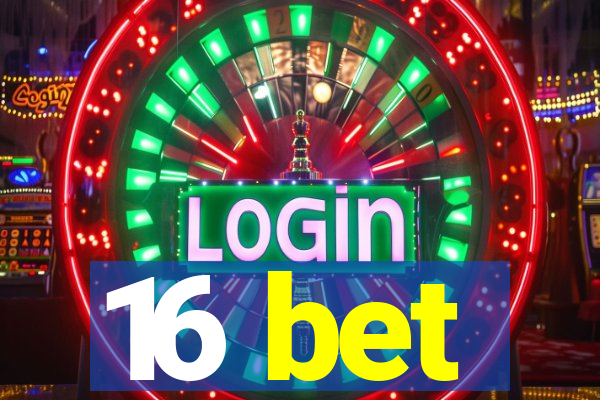 16 bet