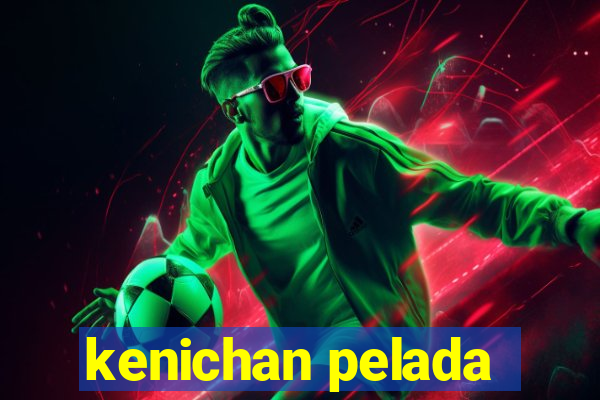 kenichan pelada