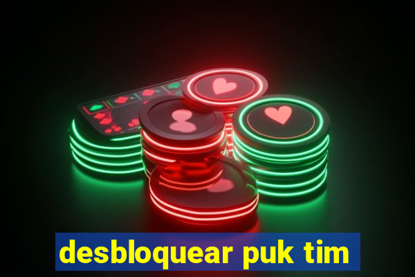 desbloquear puk tim