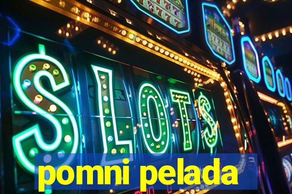 pomni pelada