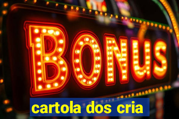 cartola dos cria
