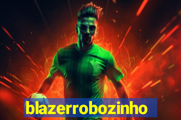 blazerrobozinho