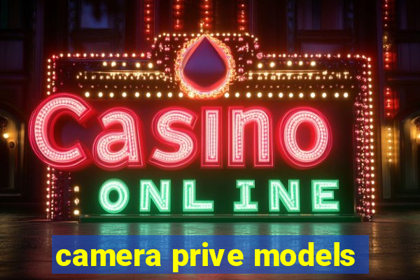 camera prive models
