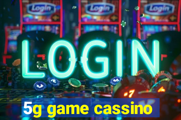 5g game cassino