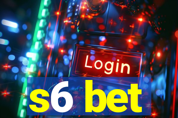 s6 bet