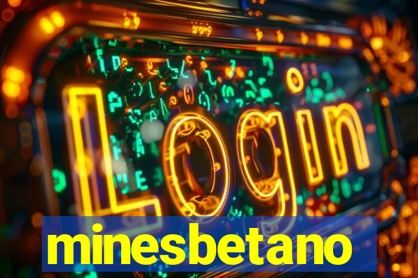 minesbetano