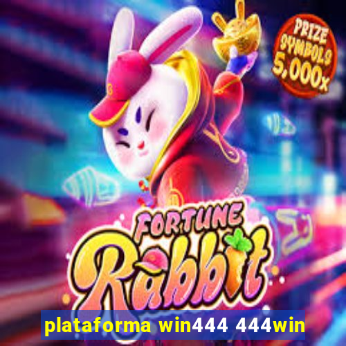 plataforma win444 444win