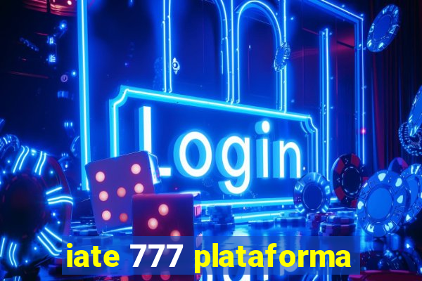 iate 777 plataforma