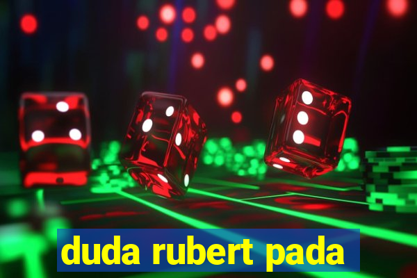 duda rubert pada