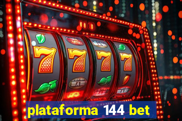 plataforma 144 bet