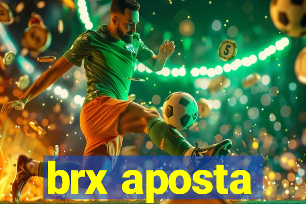brx aposta