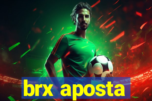 brx aposta