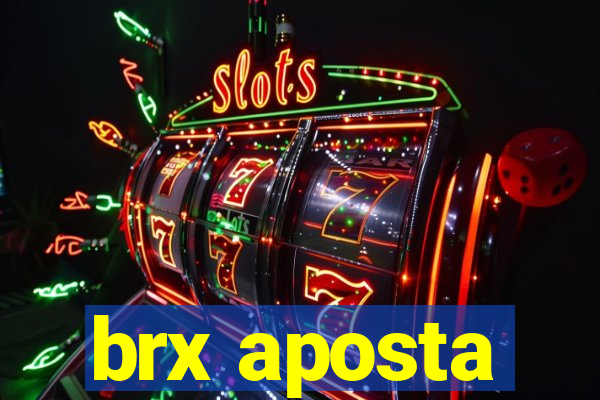 brx aposta