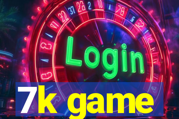 7k game