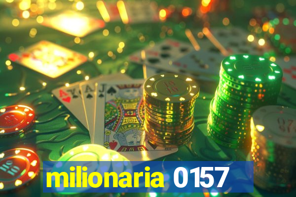 milionaria 0157