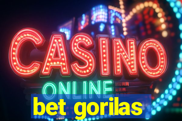 bet gorilas