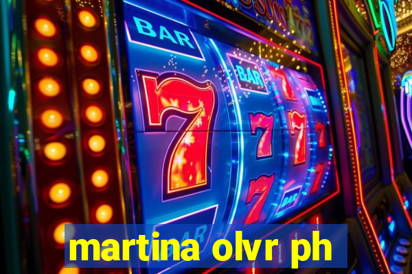 martina olvr ph
