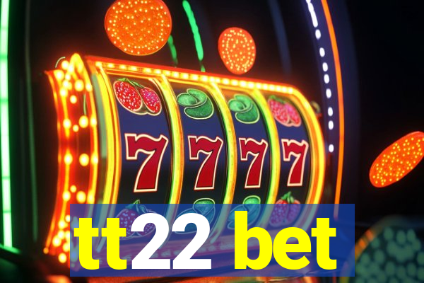 tt22 bet