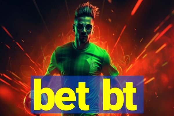 bet bt