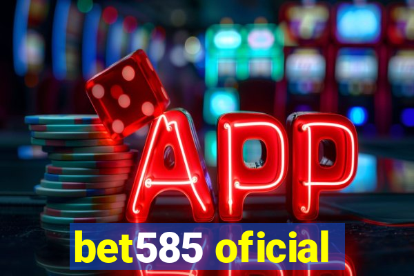 bet585 oficial
