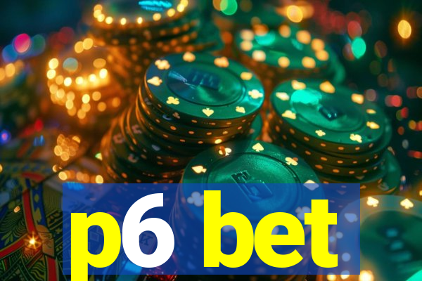 p6 bet