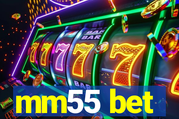 mm55 bet