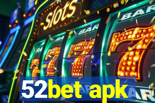 52bet apk