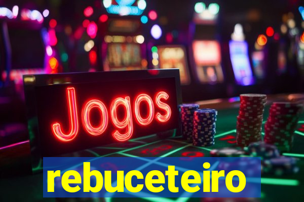 rebuceteiro