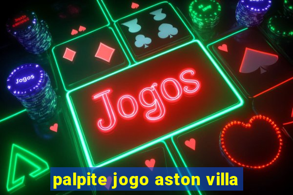 palpite jogo aston villa
