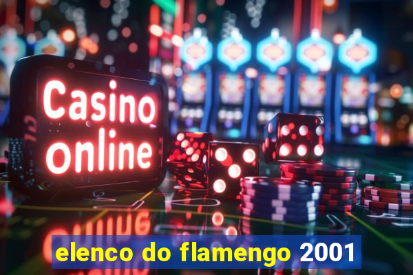 elenco do flamengo 2001