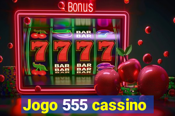 Jogo 555 cassino