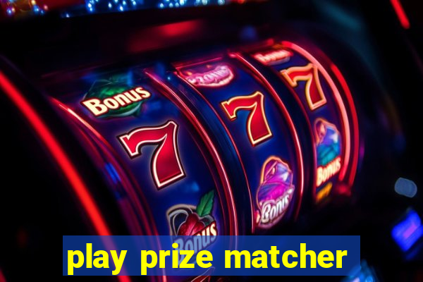 play prize matcher