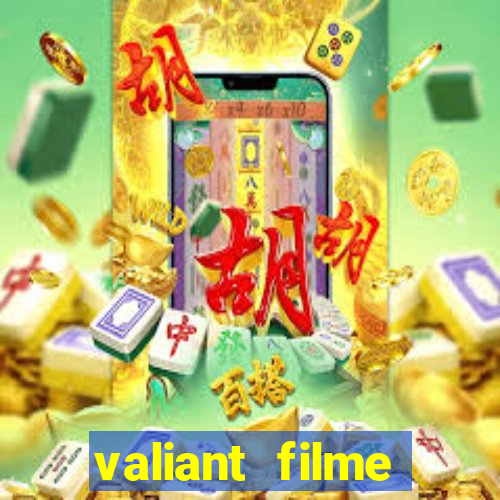 valiant filme completo dublado