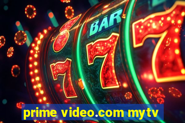 prime video.com mytv